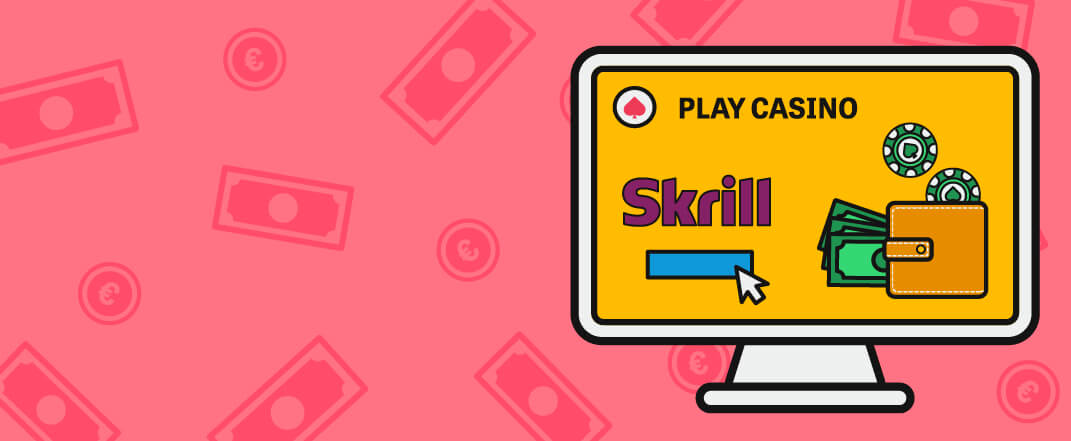 Bezahlungen mit Skrill im Online Casino