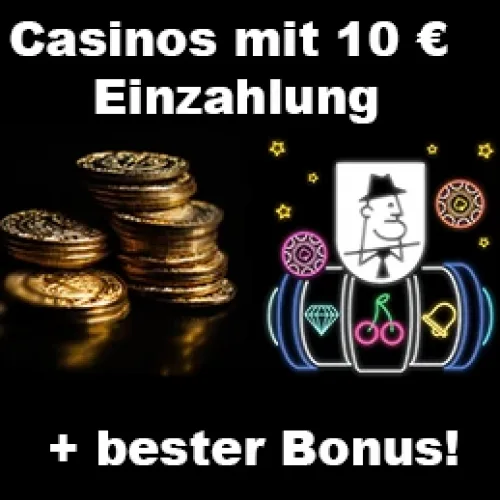 Casinos mit 10 Euro Einzahlung + Bester Bonus für 10 Euro