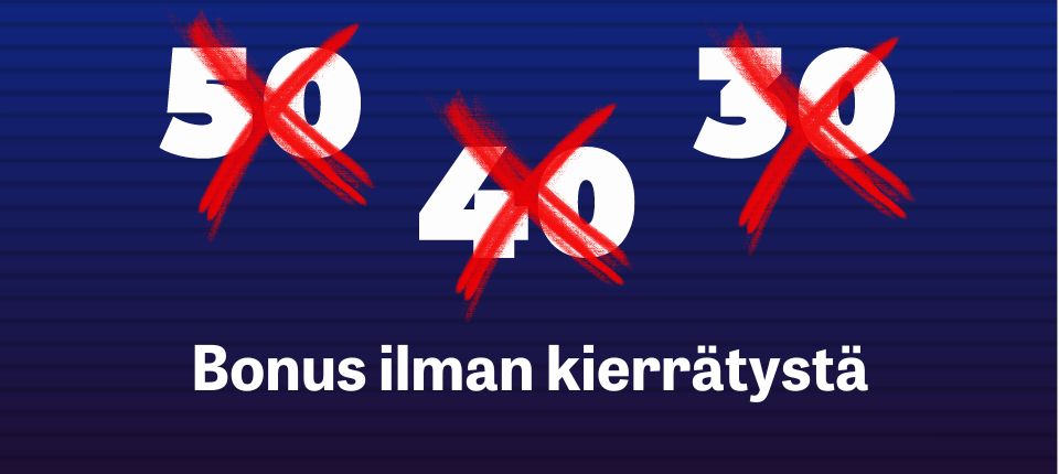 50, 40 ja 30 numeroiden yllä punainen ruksi ja alla teksti Bonus ilman kierrätystä sinisellä taustalla