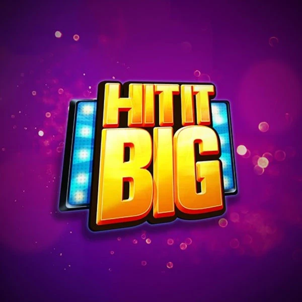Hit It Big Hit It Big