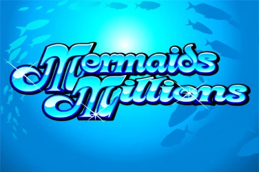Mermaids Millions Mermaids Millions