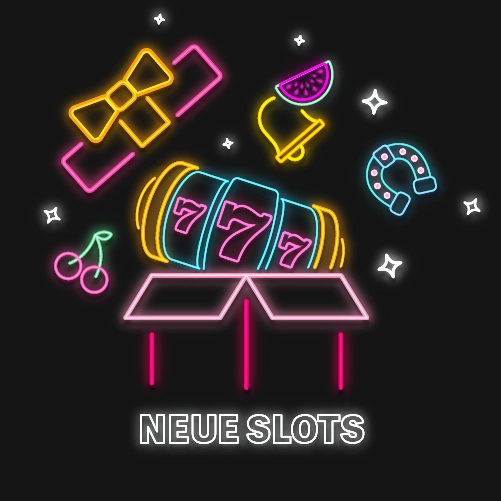 Neue Slots