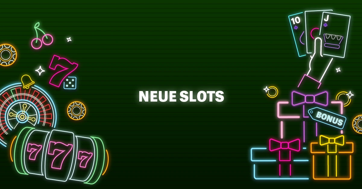 Neue Slots