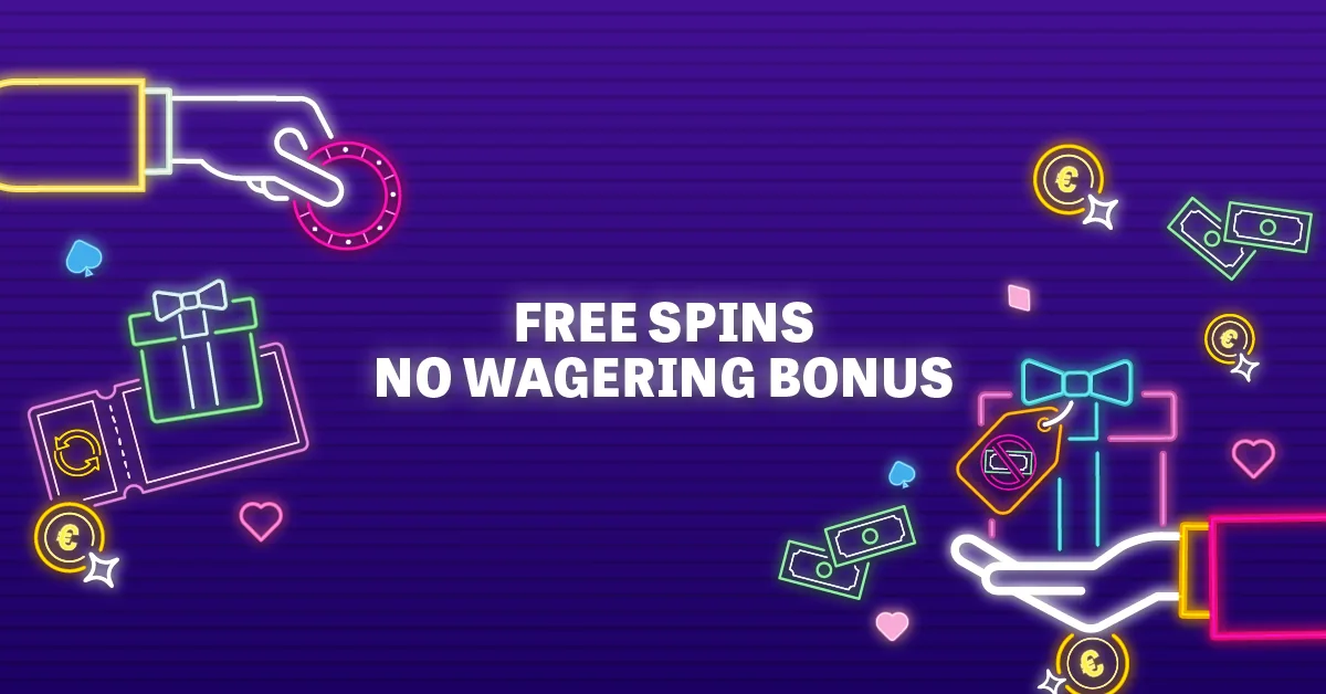 free spins no wagering bonus