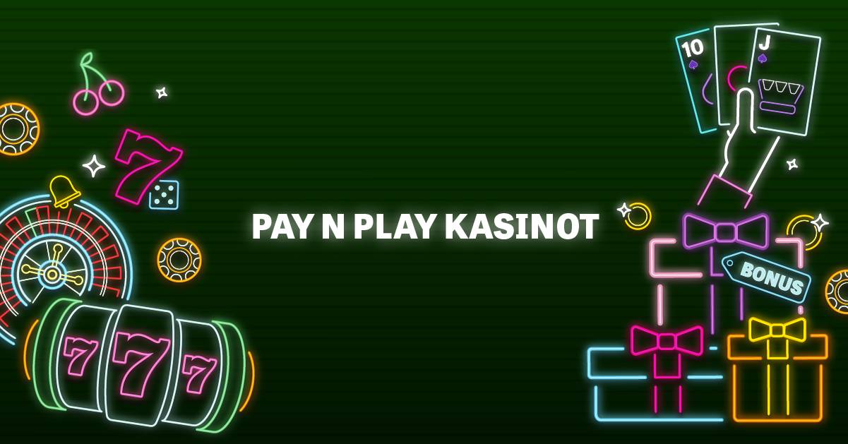 Pay N Play kasinot vihreällä taustalla