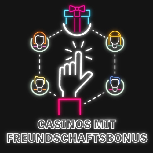 Casinos mit Freundschaftsbonus