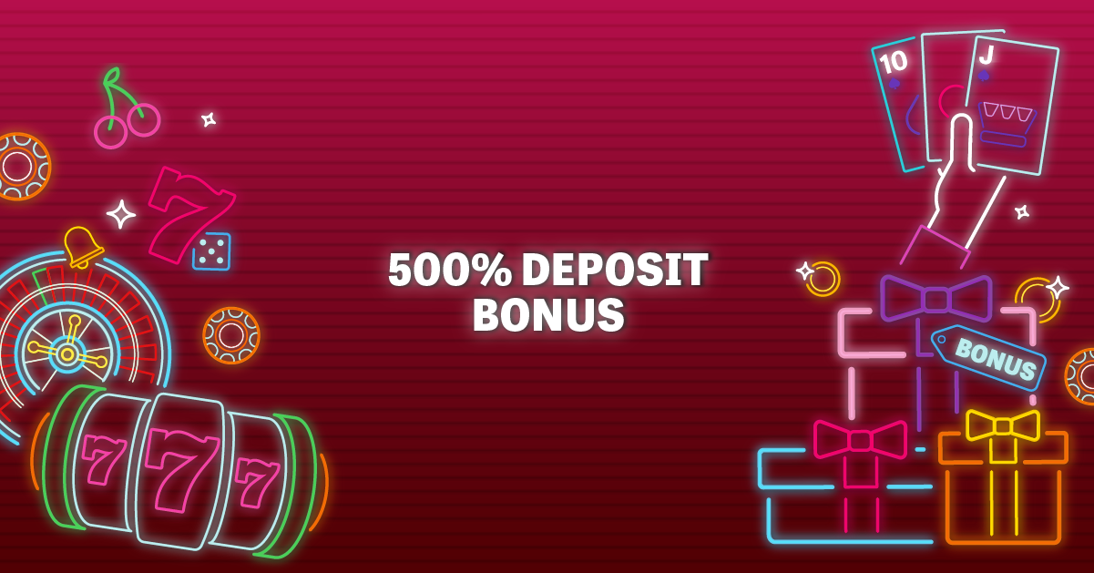 500% deposit bonus