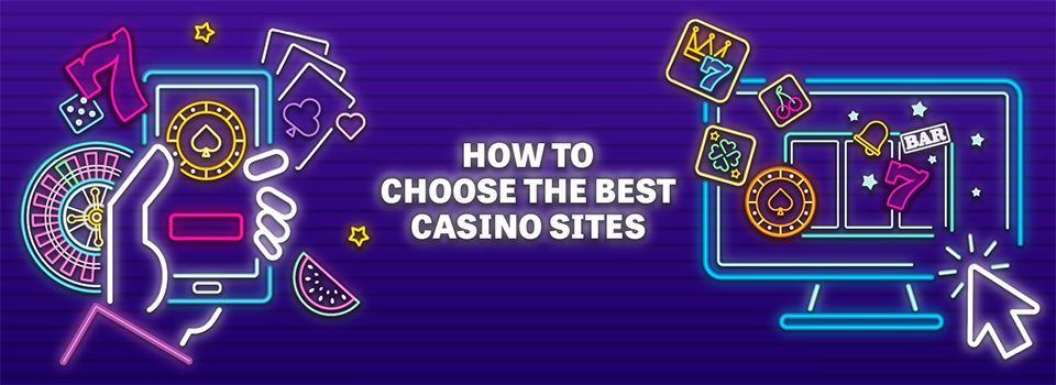 content-howto-choose-the-best-casino-sites How to choose the best casinos